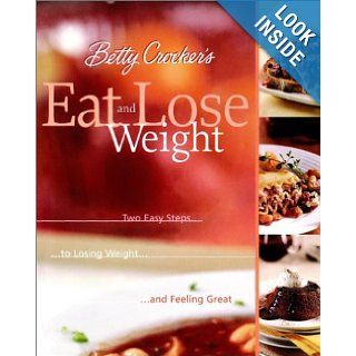 Betty Crocker's Eat & Lose Weight: Betty Crocker Editors: Books