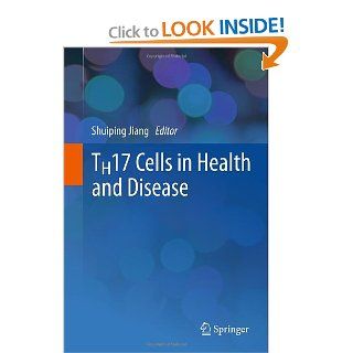 TH17 Cells in Health and Disease: Shuiping Jiang: 9781441993700: Books