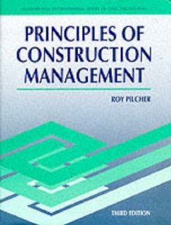 Principles of Construction Management (Mcgraw Hill International Series in Civil Engineering): Roy Pilcher: 9780077072360: Books