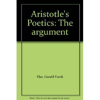 Aristotle's Poetics: The argument: Gerald Frank Else: Books