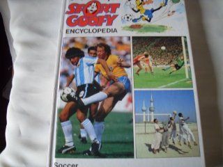 Soccer Walt Disneys Sport Goofy Encyclopedia: Walt Disney, Photographs And Illustration: Books