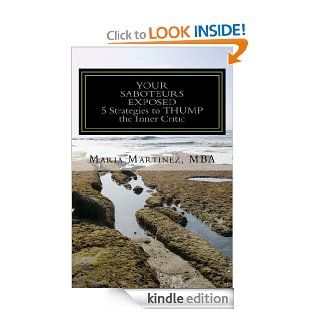 Your Saboteurs Exposed   5 Strategies to THUMP the Inner Critic eBook: Maria Martinez: Kindle Store