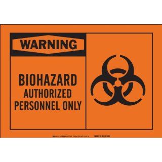 Brady 26575 Plastic Alert Sign, 10" X 14", Legend "Biohazard Authorized Personnel Only (with Picto)": Industrial Warning Signs: Industrial & Scientific