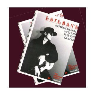 Esteban's Instructional Method for the Guitar, the American Legacy, Vol. 1 & 2: Esteban: Books
