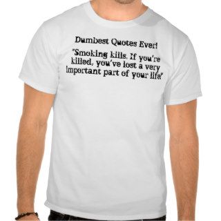 Dumbest Celebrity Quotes T Shirt