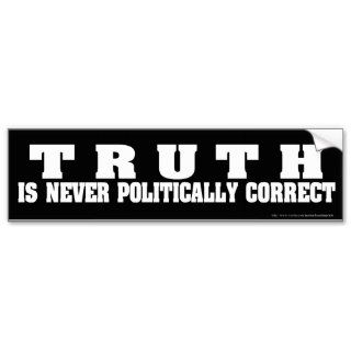 truth never politically correct bumper sticker