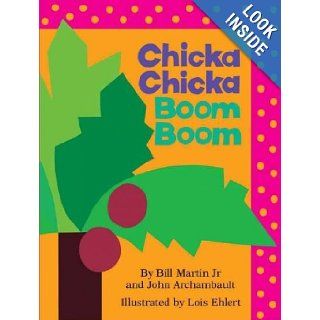 Chicka Chicka Boom Boom Chicka Chicka Boom Boom: Bill, Jr.; Archambault, John; Ehlert, Lois (ILT) Martin: 9781416999997: Books