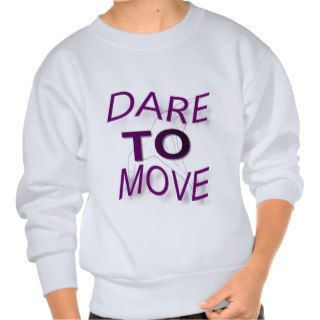 Dare To Move Pull Over Sweatshirts