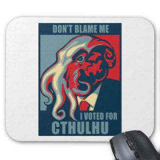 Don't Blame Me, I voted for Cthulhu Mouse Pad
