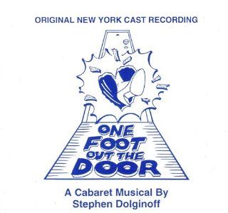 One Foot Out The Door A Cabaret Musical (1993 Off Off Broadway Cast) Music
