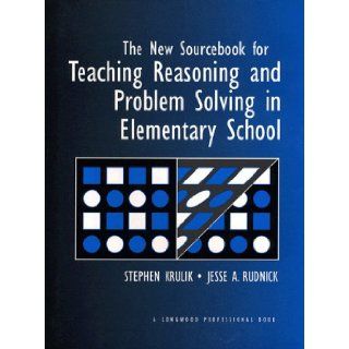 New Sourcebook for Teaching Reasoning and Problem Solving in Elementary Schools, The Stephen Krulik, Jesse A. Rudnick 9780205148264 Books