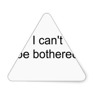 I can't be bothered triangle sticker