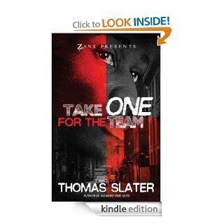 Take One for the Team: A Novel (Zane Presents) eBook: Thomas Slater: Kindle Store