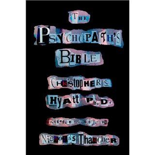 Psychopath's Bible: Christopher S. Hyatt: 9781561841226: Books