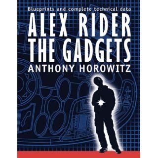 Alex Rider: The Gadgets: Anthony Horowitz: 9780399244865: Books
