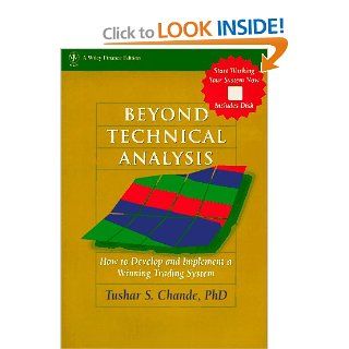 Beyond Technical Analysis How to Develop and Implement a Winning Trading System (Wiley Finance) (0723812161881) Tushar S. Chande Books