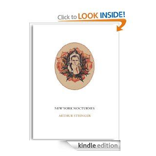 New York Noctures by Arthur Stringer (Ryerson Poetry Chapbook Series) eBook Arthur Stringer Kindle Store
