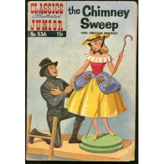 The Chimney Sweep (Classics Illustrated Junior Comic #536) March 1957: Hans Christian Andersen: Books