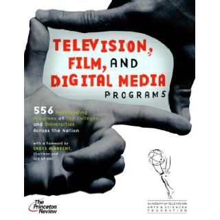 Television, Film, and Digital Media Programs: 556 Outstanding Programs at Top Colleges and Universities Across the Nation (College Admissions Guides): Princeton Review: 9780375765209: Books