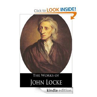 The Works of John Locke: The Two Treatises of Civil Government, On Human Understanding, Elements of Natural Philosophy, Of the Conduct of Understanding(24 Books With Active Table of Contents) eBook: John Locke, Thomas  Hollis: Kindle Store