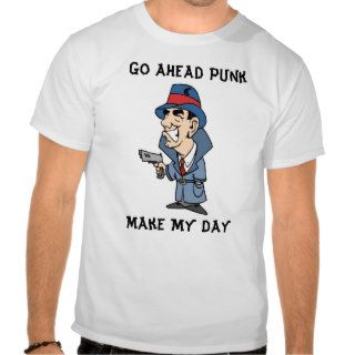Go Ahead Punk, Make My Day Tee Shirt