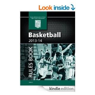  2013 14 NFHS Basketball Rules Book eBook NFHS, Theresia Wynns Kindle Store