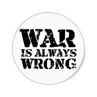 War Is Always Wrong Stickers