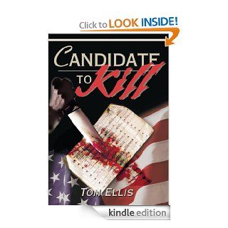 Candidate to Kill eBook: Tom Ellis: Kindle Store