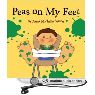 Peas on My Feet (Audible Audio Edition): Anna Michelle Sutton, Whitney Edwards: Books
