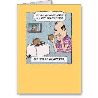 Funny birthday card: The Toast Whisperer