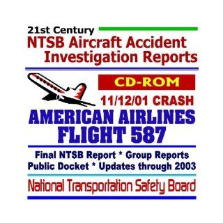 21st Century National Transportation Safety Board (NTSB) Aircraft Accident Investigation Reports: American Airlines Flight 587, November 12, 2001Updates through 2003, Aviation Data (CD ROM): World Spaceflight News: 9781592484829: Books