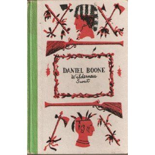 Daniel Boone Wilderness Scout: Stewart Edward White, Henry C. Pitz: Books