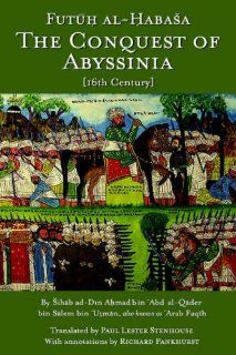 The Conquest of Abyssinia: Futuh Al Habasa (9780972317269): Shihab Al Din Ahmad Arabfaqih, Paul Lester Stenhouse: Books