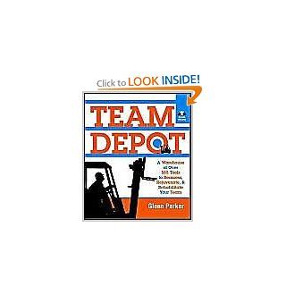 Team Depot: A Warehouse of Over 585 Tools to Reassess, Rejuvenate, and Rehabilitate Your Team: Glenn Parker: 9780787962180: Books
