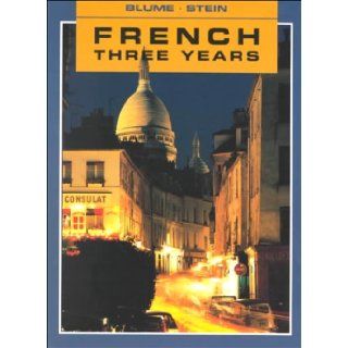 French Three Years Workbook (R 588 W): Eli Blume, Gail Stein: 9780877200413: Books