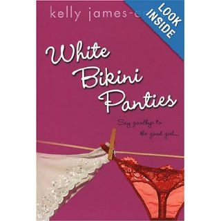 White Bikini Panties: Kelly James Enger: 9780758206985: Books