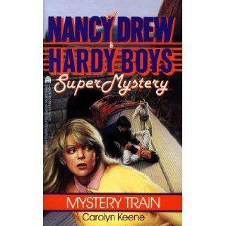 Mystery Train (Nancy Drew & Hardy Boys Super Mysteries #8): Carolyn Keene: 9780671674649: Books