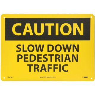 NMC C607AB OSHA Sign, Legend "CAUTION   SLOW DOWN PEDESTRIAN TRAFFIC", 14" Length x 10" Height, Aluminum, Black on Yellow: Industrial Warning Signs: Industrial & Scientific
