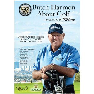 Butch Harmon About Golf: Butch Harmon, Tiger Woods, Fred Couples,Adam Scott Phil Mickelson, Ernie Els,Nick Watney,Natalie Gulbis Greg Norman, Dustin Johnson, Jastrow Productions: Movies & TV