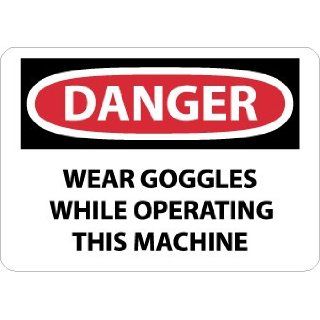 NMC D627RB OSHA Sign, Legend "DANGER   WEAR GOGGLES WHILE OPERATING THIS MACHINE", 14" Length x 10" Height, Rigid Plastic, Black/Red on White Industrial Warning Signs