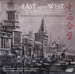 East Meets West: Clarinet Music by Chinese Composers: Music