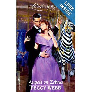 Angels on Zebras (Loveswept): Peggy Webb: 9780553446548: Books