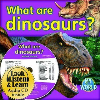 What Are Dinosaurs? (My World: Bobbie Kalman's Leveled Readers: Level G) (9781427110930): Bobbie Kalman: Books