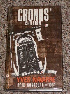 Cronus' Children (9780714540139): Yves Navarre: Books