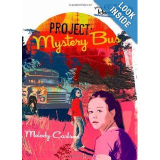Project Mystery Bus (Girls of 622 Harbor View Series #2) Melody Carlson, Tim Marrs 9780310711872 Books