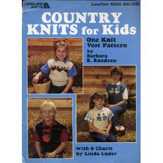 Country Knits for Kids (Leisure Arts, Leaflet 622): Barbara B. Rondeau, Linda Luder: Books