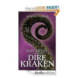 Ruby Celeste and the Dire Kraken (Volume 2) eBook Nicholas J. Ambrose Kindle Store