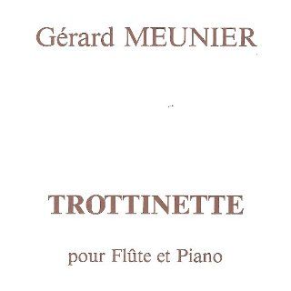 Trottinette : for flute and piano.: Gerard Meunier: 3327850254146: Books