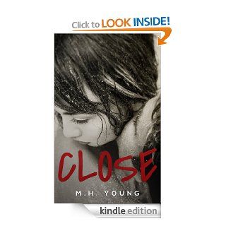 Close A New Adult Thriller eBook M.H. Young Kindle Store