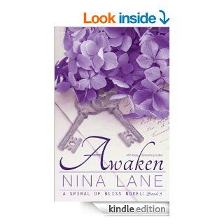 Awaken: A Spiral of Bliss Novel (Book Three)   Kindle edition by Nina Lane. Romance Kindle eBooks @ .